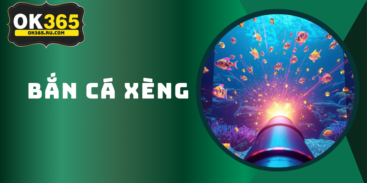 Bắn Cá Xèng - Trải nghiệm đỉnh cao, thưởng lớn mỗi ngày!